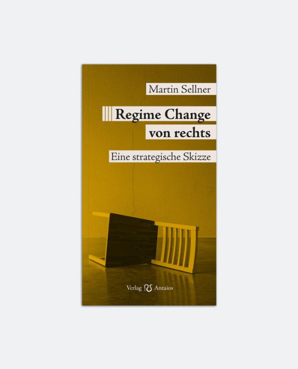Martin Sellner »Regime Change von rechts. Eine strategische Skizze«